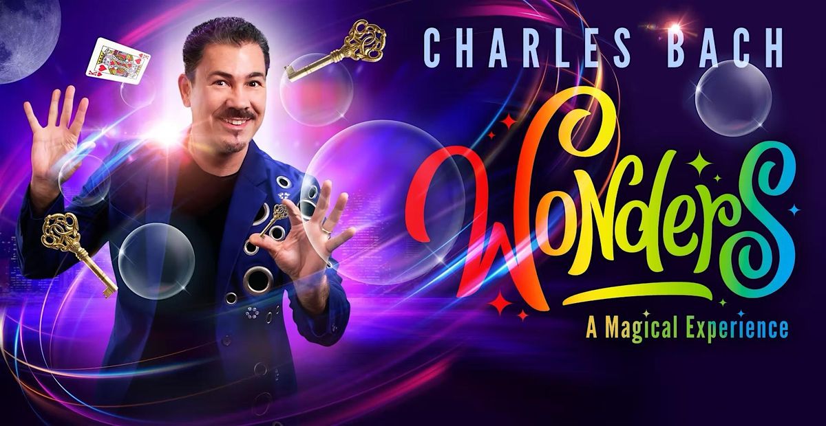 Charles Bach Wonders! Magic & Illusion Show