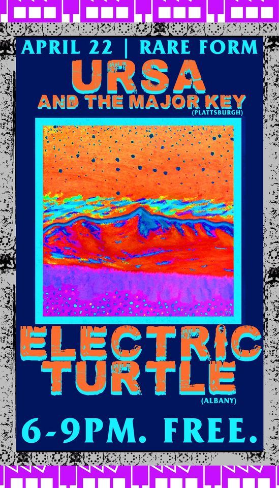 URSA AND THE MAJOR KEY ELECTRIC TURTLE RARE FORM BREWING FREE SHOW ursa-and-the-major-key-electric-turtle-rare-form-brewing-free-show