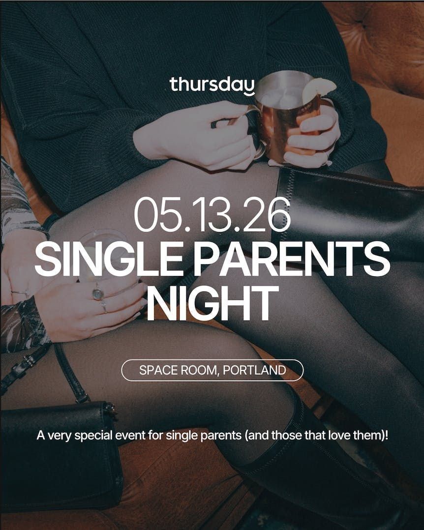 Thursday | Single Parents Night (21+) | Portland