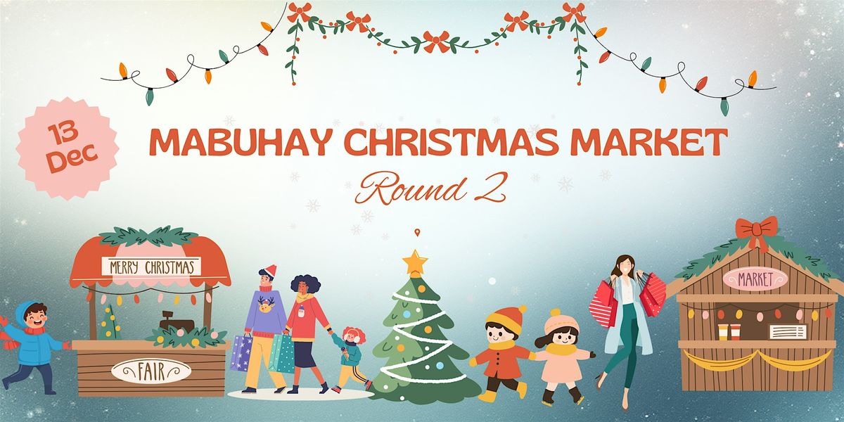 Mabuhay Christmas Market Round 2