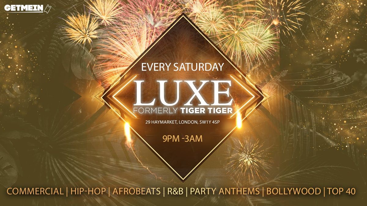 TIGER TIGER Luxe Saturdays \/\/ Hip-Hop, Afrobeats, Reggaeton, R&amp;B, Bollywood, Club Anthems