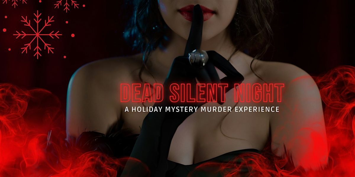 Dead Silent Night: A Holiday Mystery M**der Experience