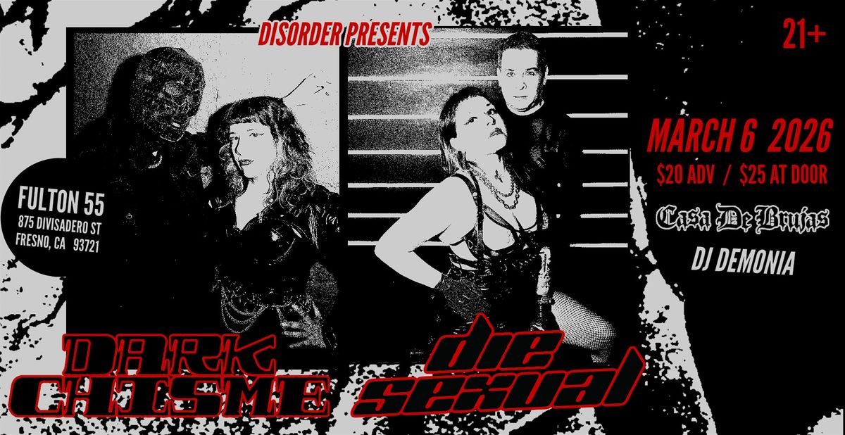Disorder Presents Dark Chisme, Die Sexual, Casa De Brujas, DJ Demonia