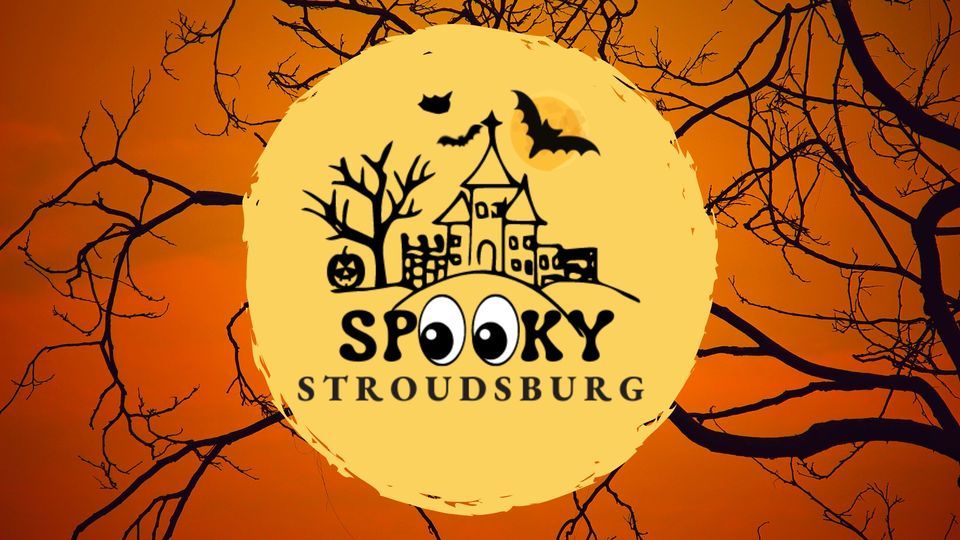 Spooky Stroudsburg Visit Downtown Stroudsburg October 1, 2022