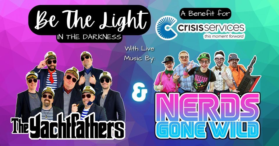 NERDS GONE WILD & Yachtfathers "Be The Light" Fundraiser for Crisis
