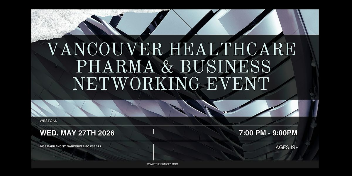 Vancouver Healthcare, Pharma & Business Networking Event