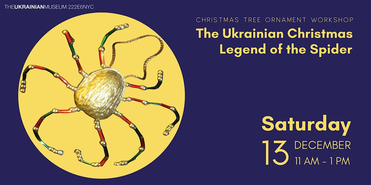 Christmas Ornament Workshop: THE UKRAINIAN CHRISTMAS LEGEND of the SPIDER