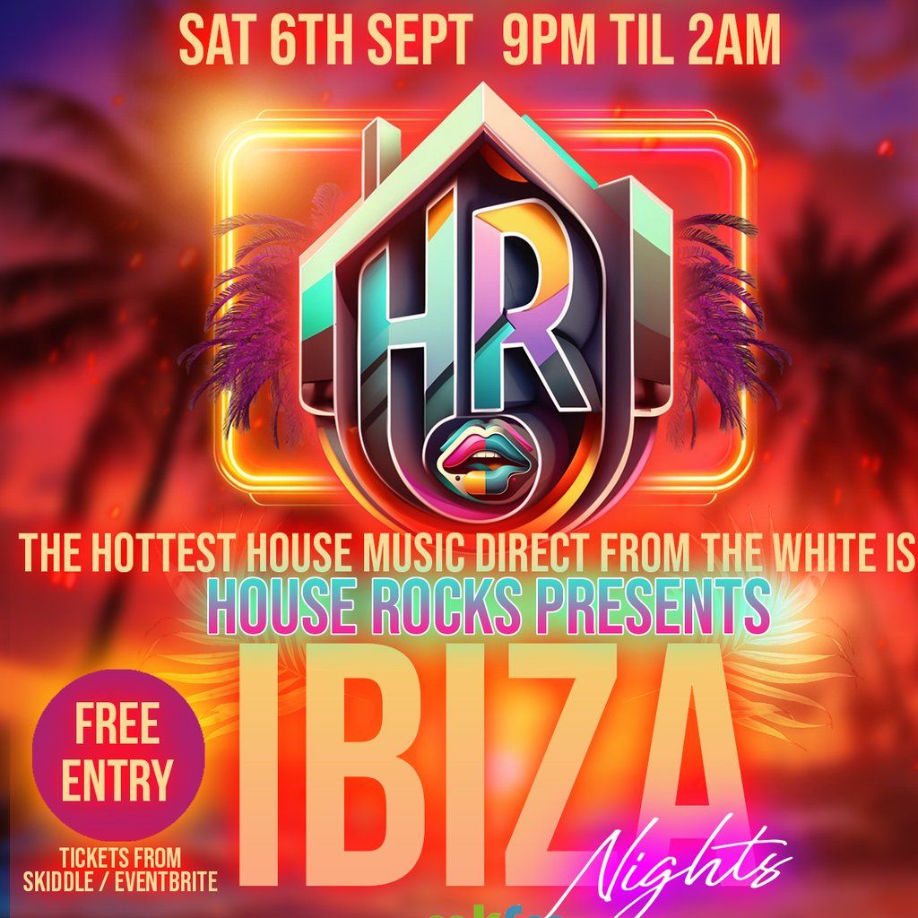 House Rocks Presents Ibiza Nights