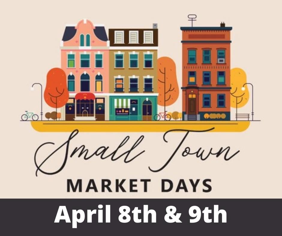 Small Town Market Days Stromsburg, Nebraska April 8 to April 9