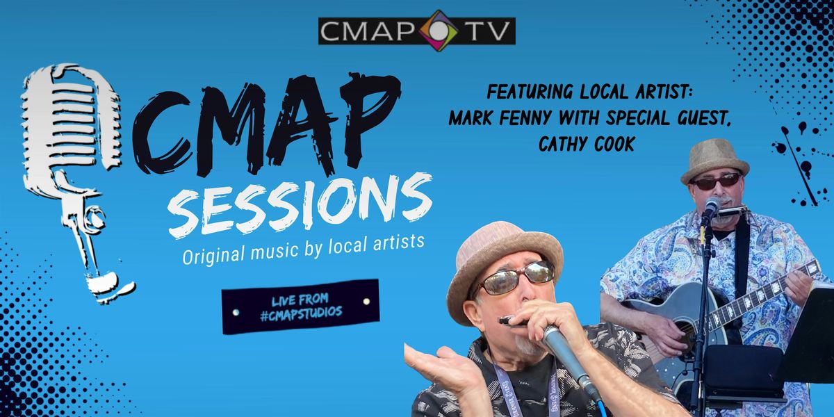 CMAP SESSIONS: Local Music Artist Mark Fenny with Special Guest, Cathy Cook