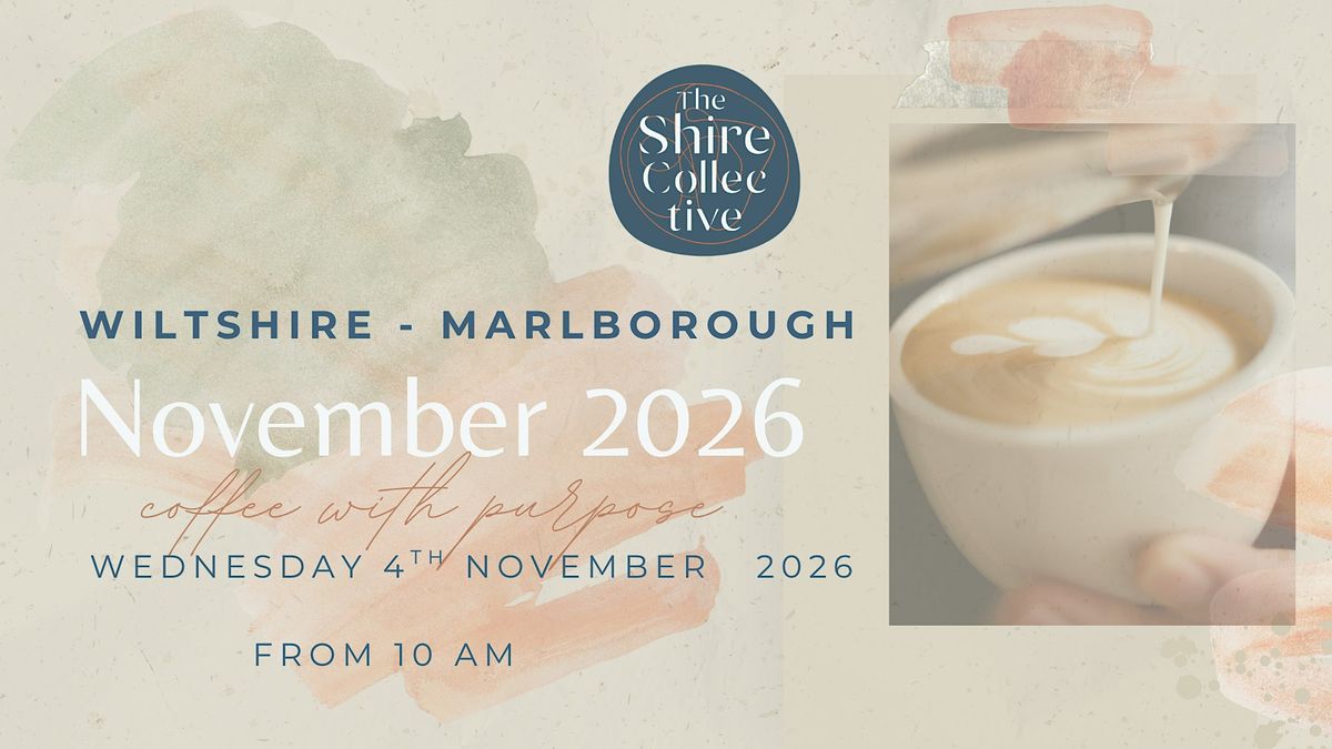 Wiltshire - Coffee with Purpose November - A Shire Collective Gathering ...