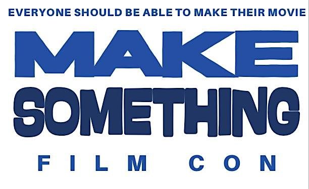 MAKE SOMETHING Film Convention