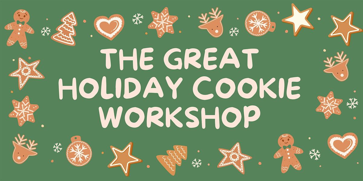 The Great Holiday Cookie Workshop