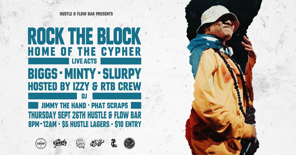 ROCK THE BLOCK BIGGS / MINTY / SLURPY Hustle & Flow Bar, Redfern