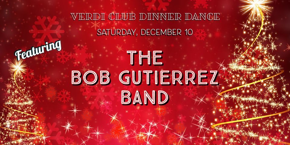 Verdi Club Dinner Dance w\/ The Bob Gutierrez Band