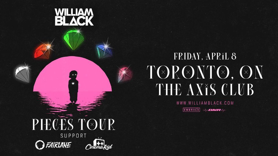 William Black The Axis Club April 8th The Axis Club, Toronto, ON