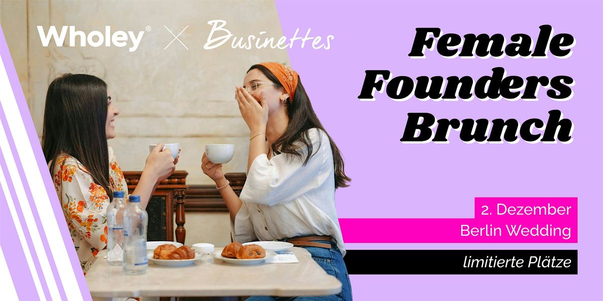 Female Founders Brunch BERLIN-Gesundbrunnen | Wholey Organics x Businettes