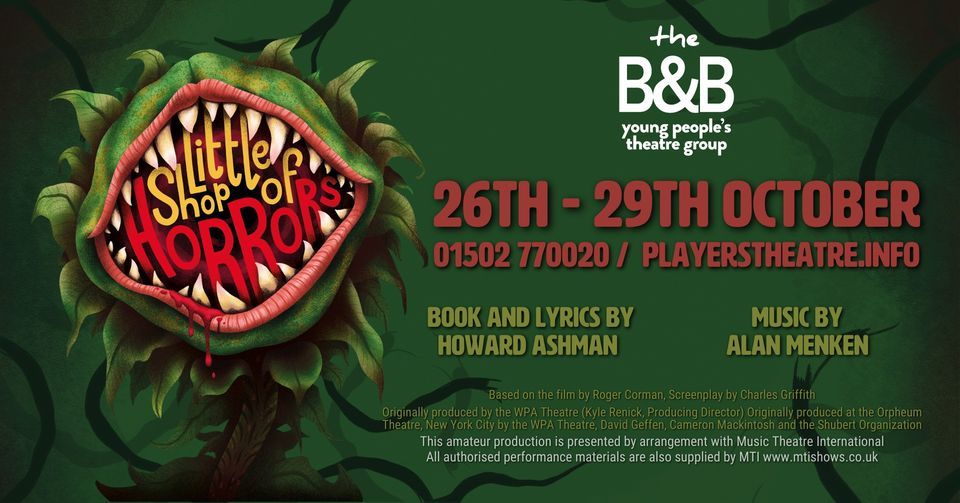 B&B - Little Shop Of Horrors | Players Theatre, Lowestoft, EN | October ...