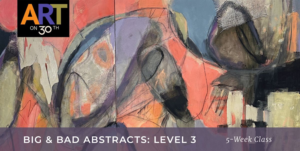 THU AM - Big & Bad Abstracts: Level 3 with Kristen