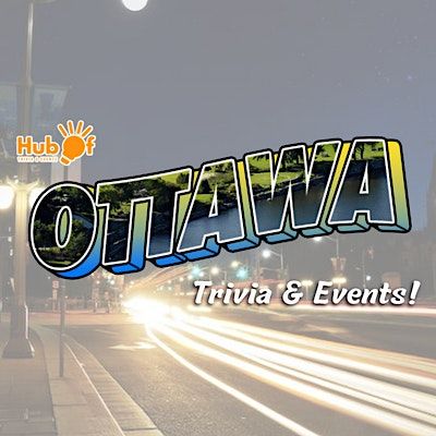 Hub of Trivia & Events - Ottawa Region