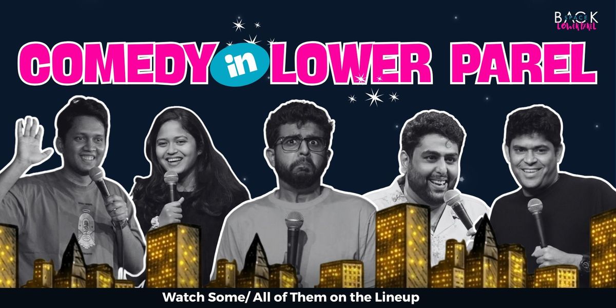 Comedy in Lower Parel