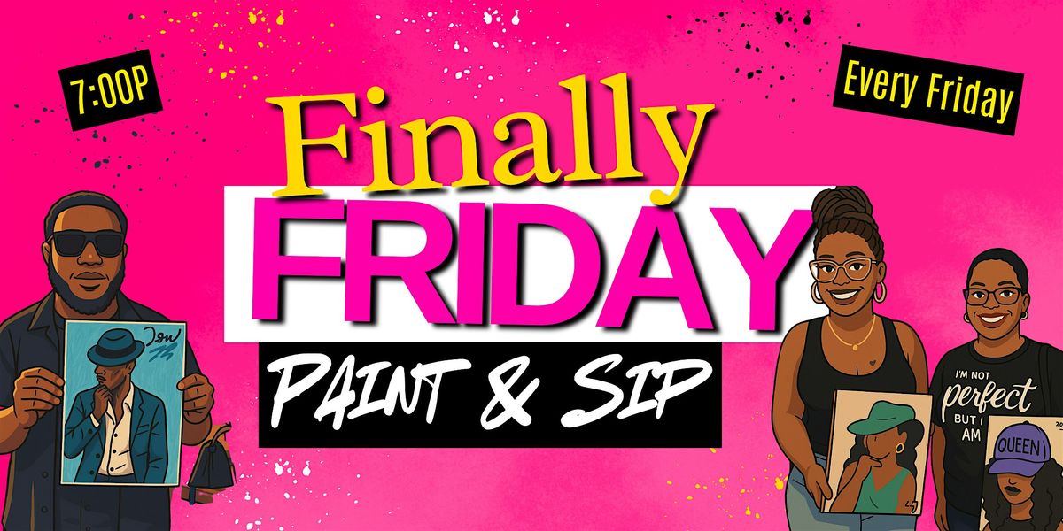 Finally Friday Paint & Sip