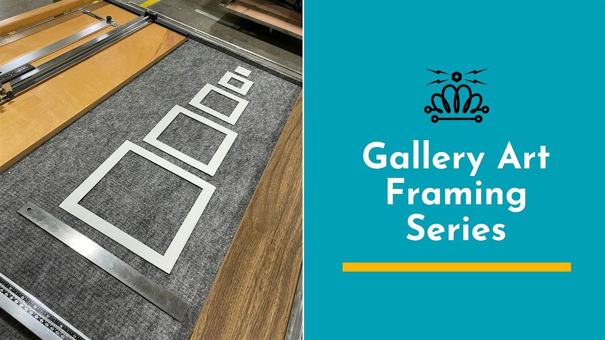 Gallery Art Framing Series