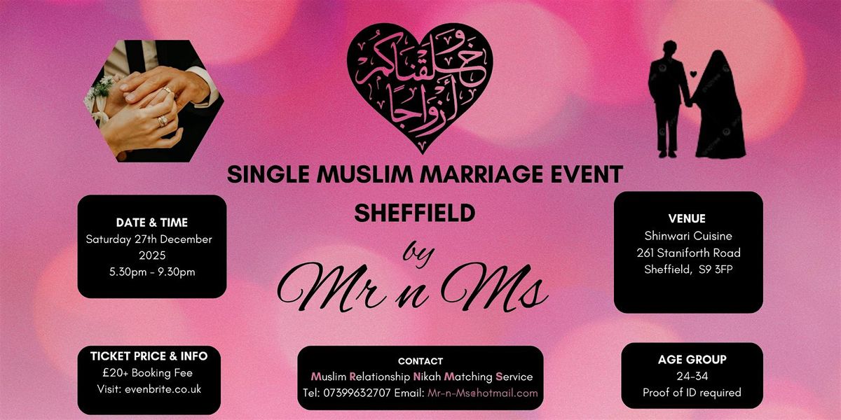 SHEFFIELD MUSLIM MARRIAGE EVENT Age 24 to 34 Tickets \u00a320 by Mr n Ms