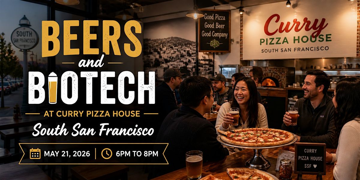 Beers and Biotech at Curry Pizza House South San Francisco | May 21, 2026