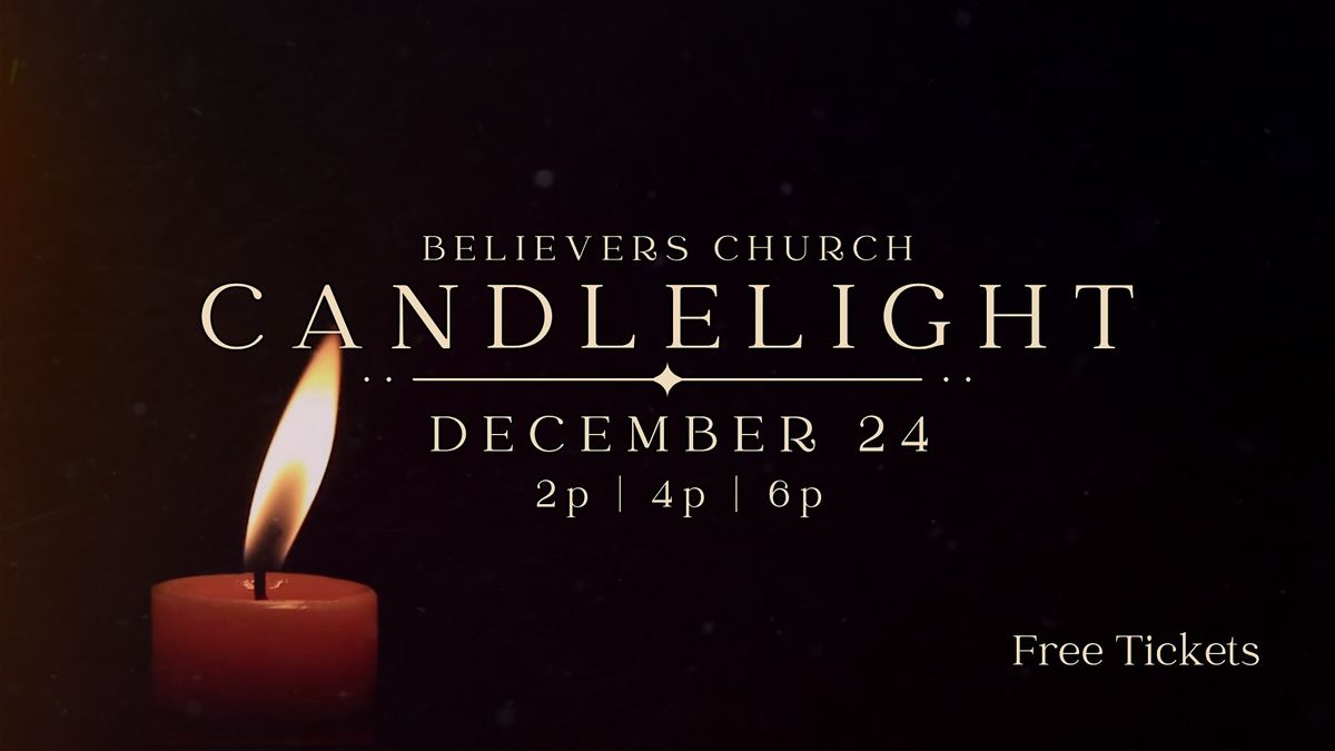 Believers Church Christmas Eve Candlelight Service