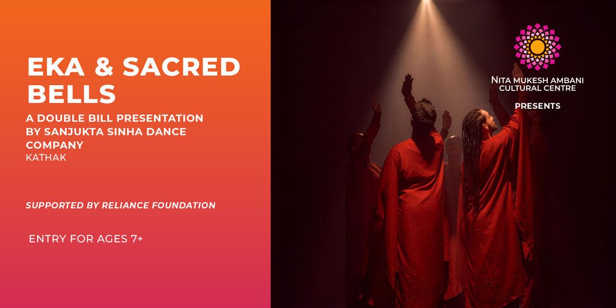 Eka & Sacred Bells by Sanjukta Sinha Dance Company