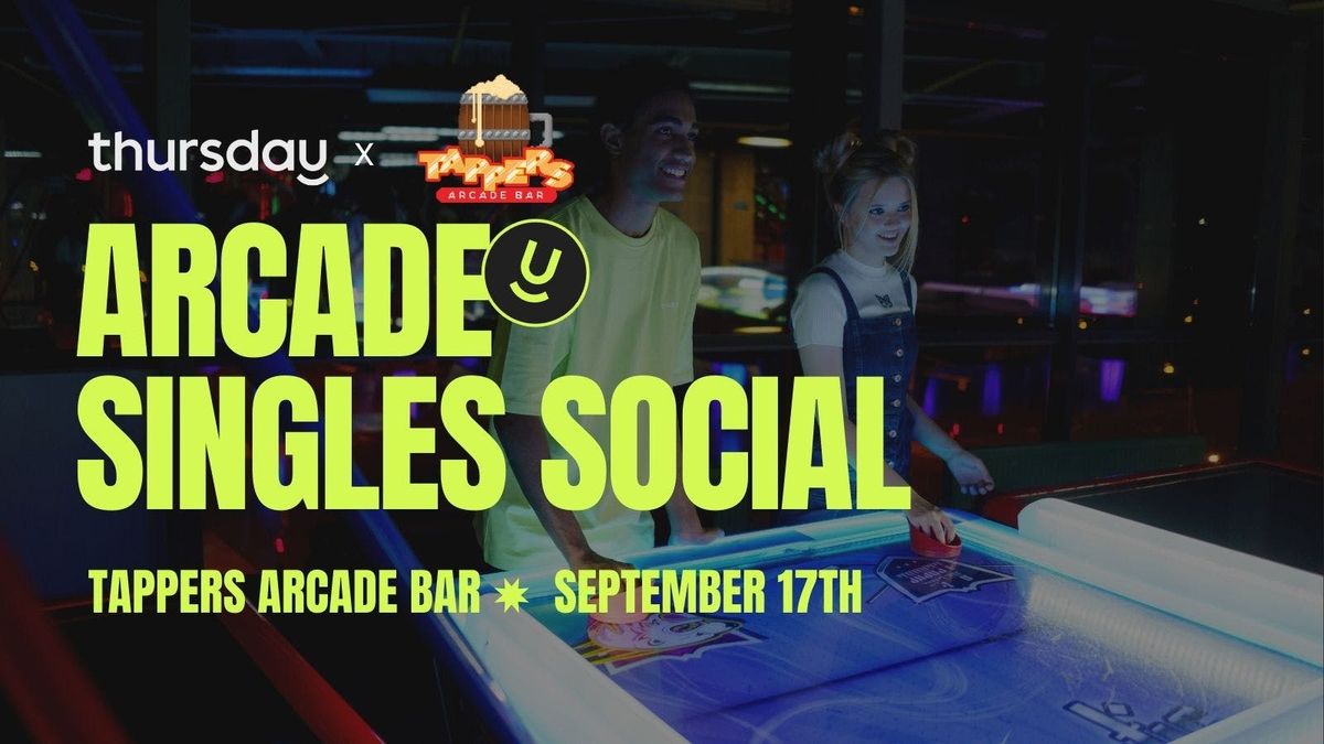 Wednesday | Arcade Singles Social | Tappers Arcade Bar