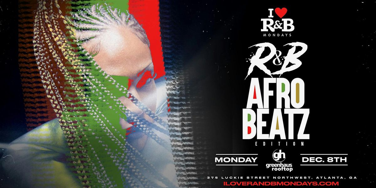 I \u2764\ufe0f R&B Mondays |R&B Afro Beatz Edition | Burna Boy Concert Afterparty