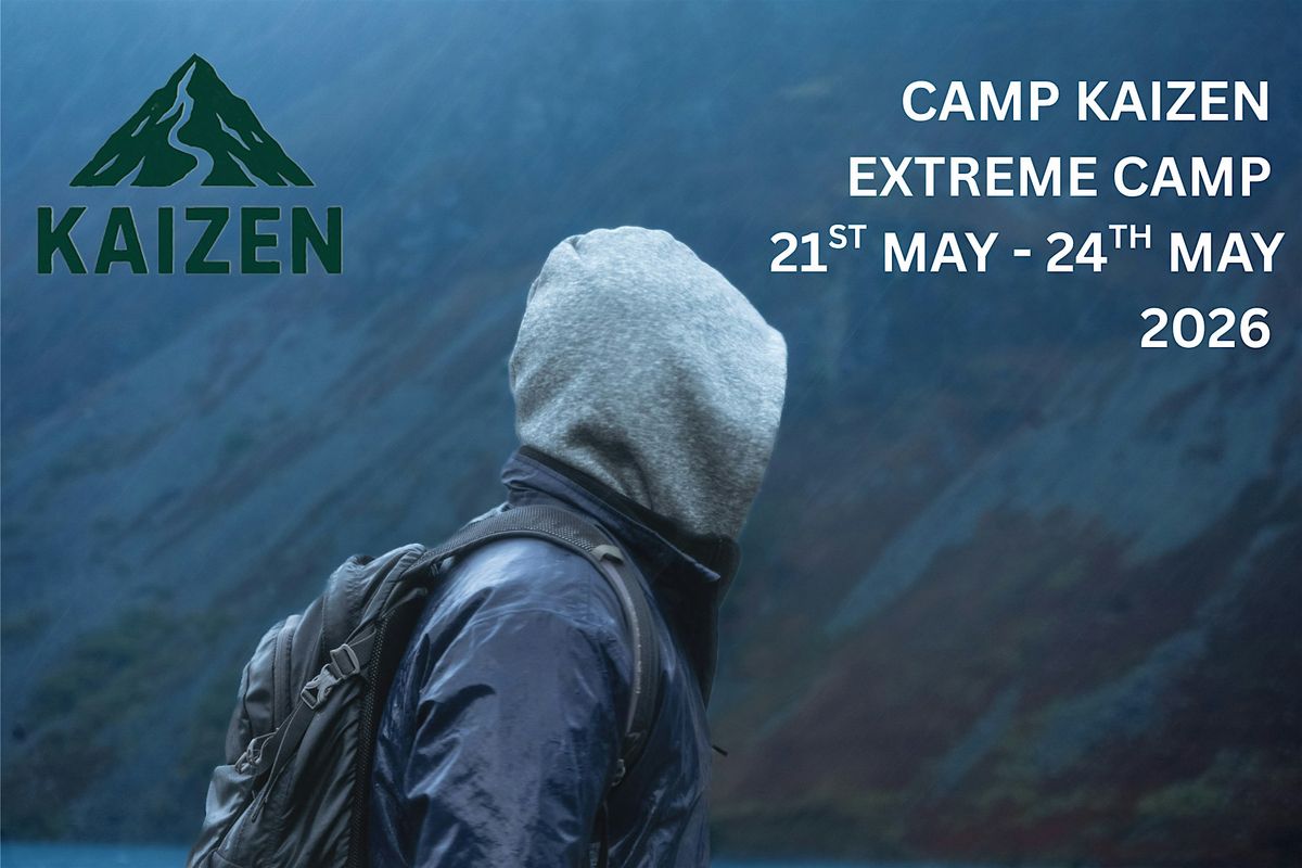 Camp Kaizen - Extreme Camp - 21st May - 24th May 2026