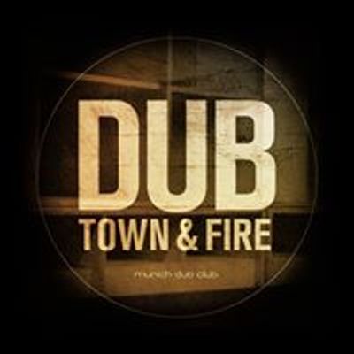 DubTown & Fire - Munich's First DubClub