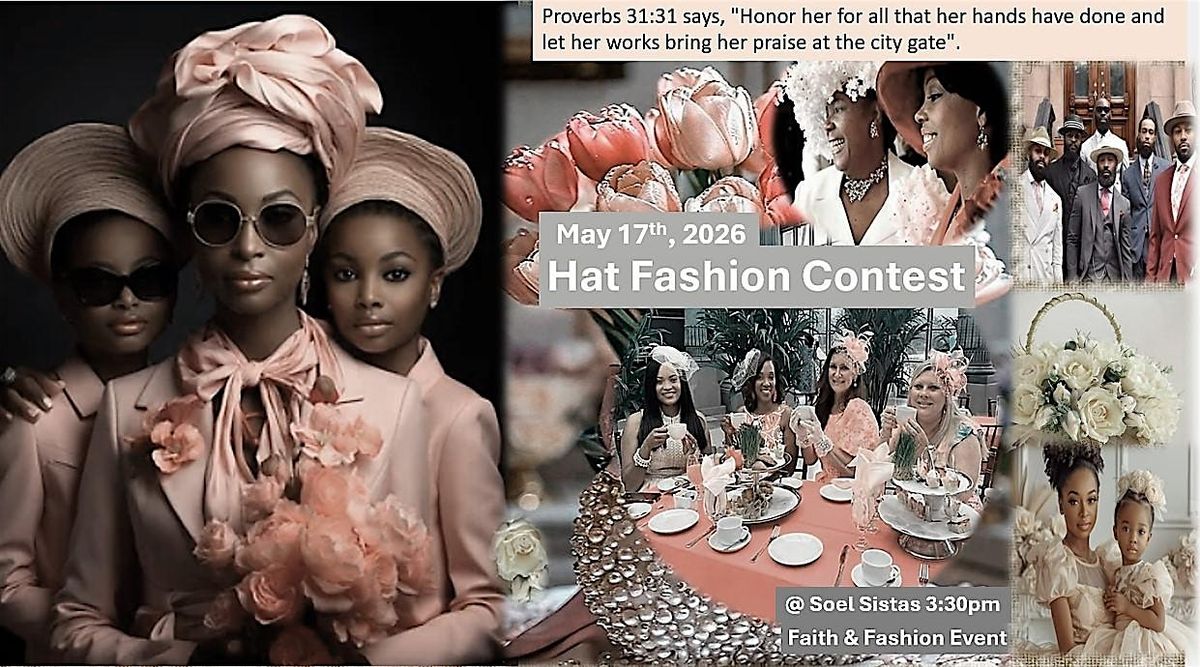 Faith & Fashion Event 2026- All invited to Join in the Hat Contests