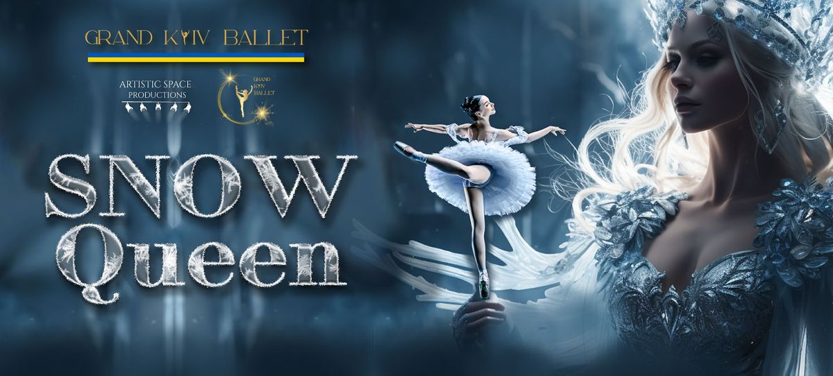 Snow Queen - Grand Kyiv Ballet at Charleston Music Hall