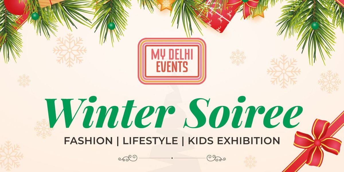 MY DELHI EVENTS WINTER SOIREE EXHIBITION