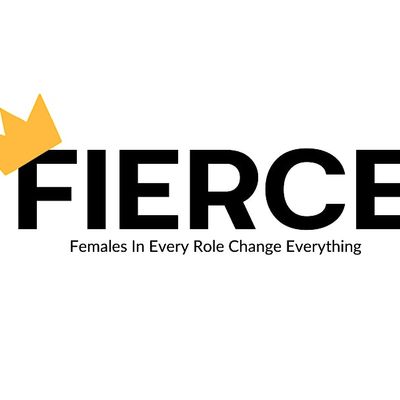 FIERCE Females In Every Role Change Everything