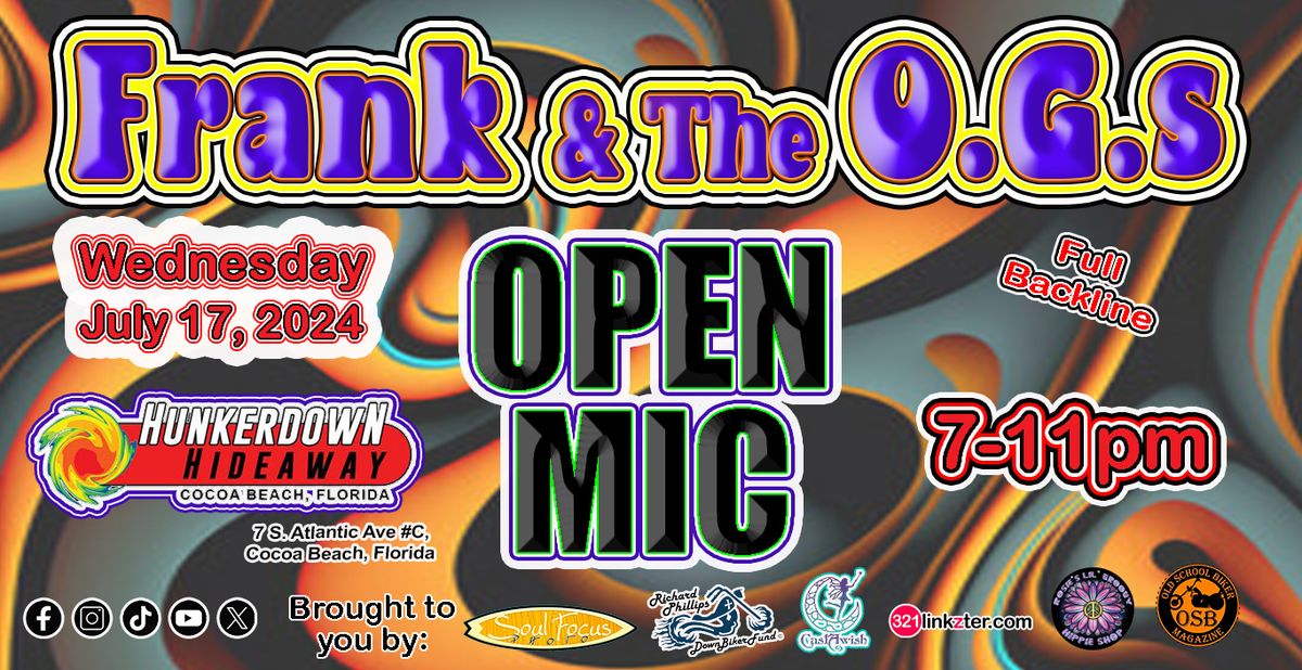 OPEN MIC Frank & The O.G.s HOSTING HUNKERDOWN WED, July 17, 2024