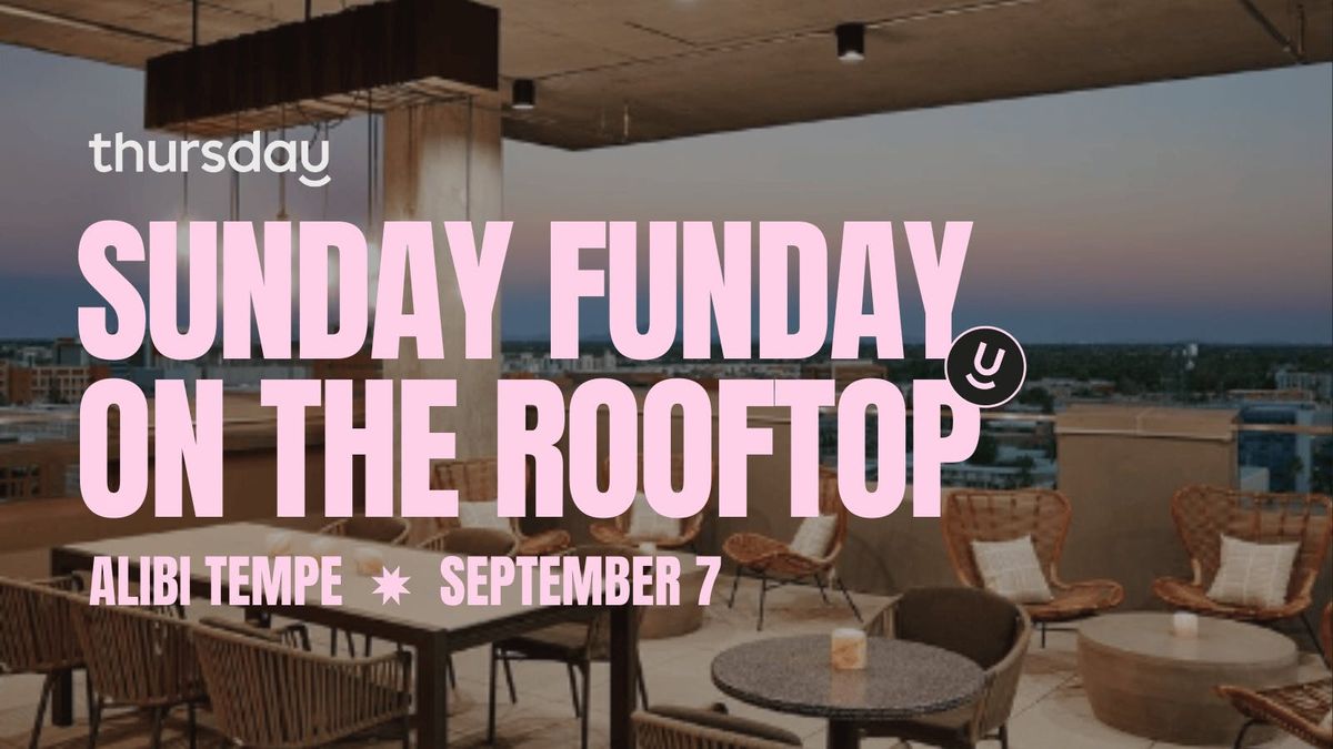 Sunday | Sunday Funday! Singles Only Rooftop Afternoon at Alibi | Tempe