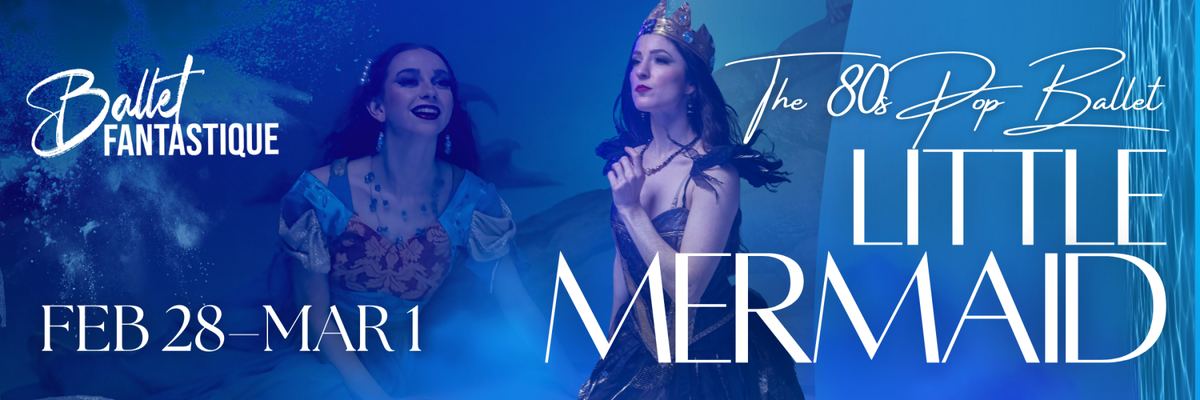 Ballet Fantastique - The Little Mermaid at Hult Center - Silva Concert Hall