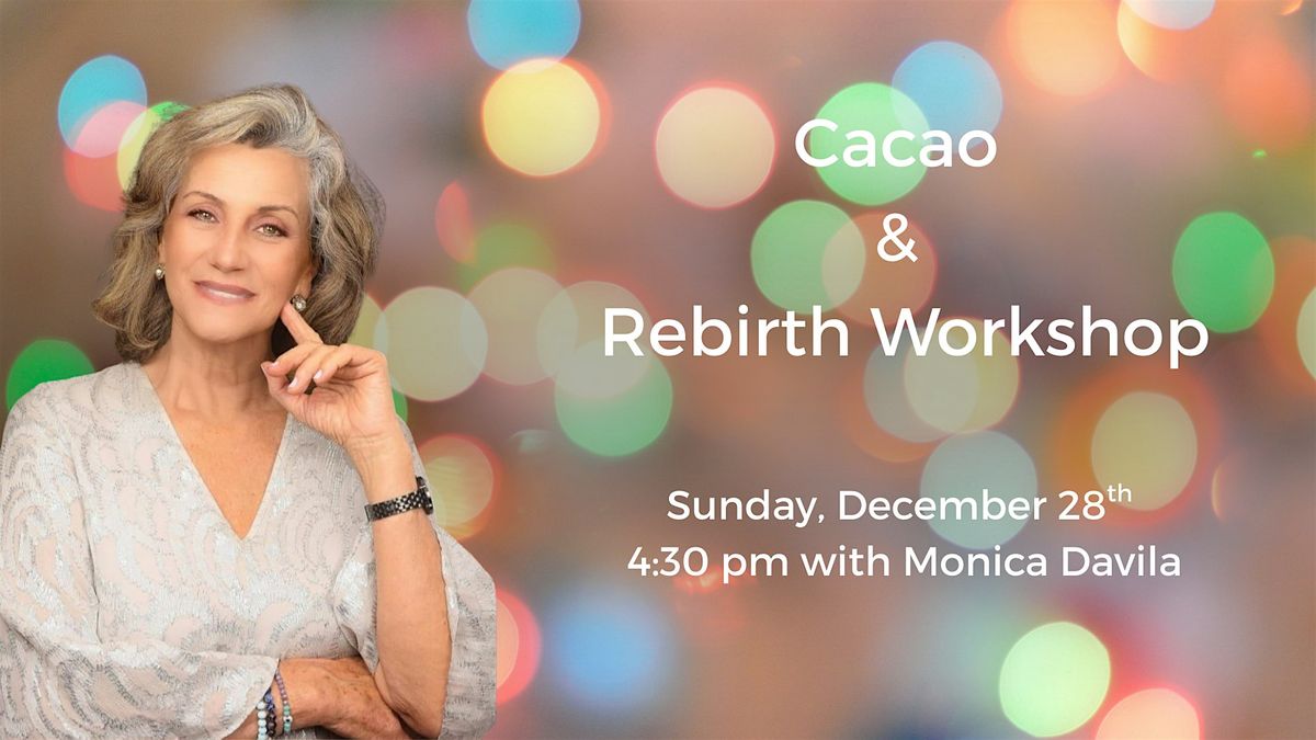 Cacao & Rebirth Workshop