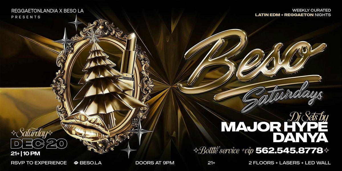 Beso Saturdays - Reggaeton, Latin EDM, Big Room, Top 40s + more! Dec 20th