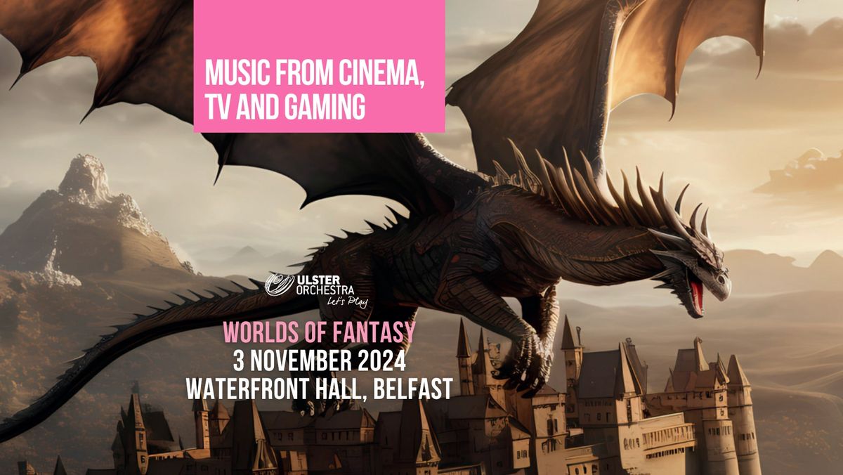 Worlds of Fantasy: Final Fantasy, Halo, Lord of the Rings, Game of Thrones