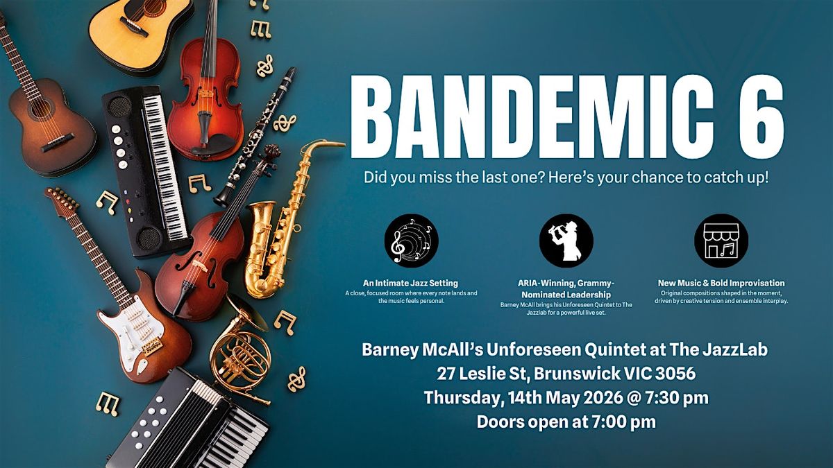 Bandemic 6 - 14th May 2026