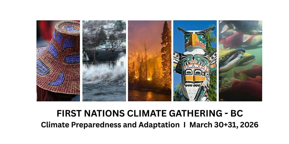 FIRST NATIONS CLIMATE GATHERING (Open to all First Nations in BC) at ...