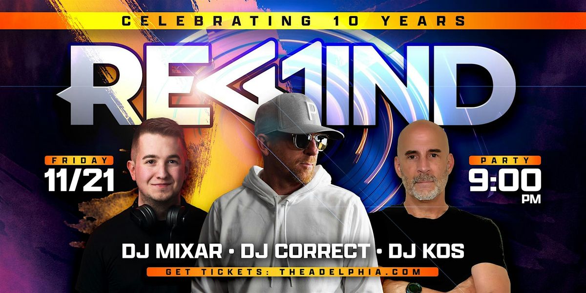 REWIND 10th Anniversary feat. DJ Mixar, DJ Correct & DJ Kos!