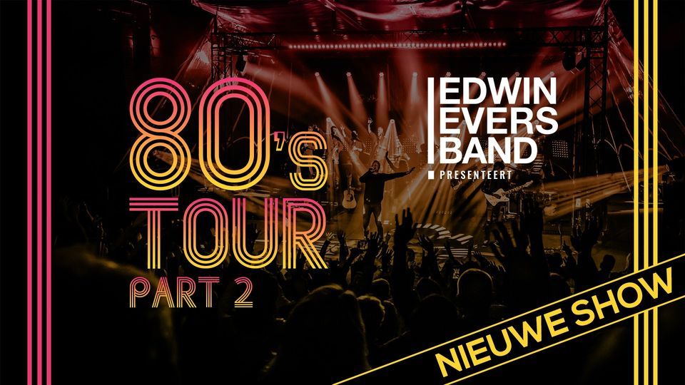 Edwin Evers Band 80S TOUR PART 2 - Uitverkocht | Amsterdamse Bostheater