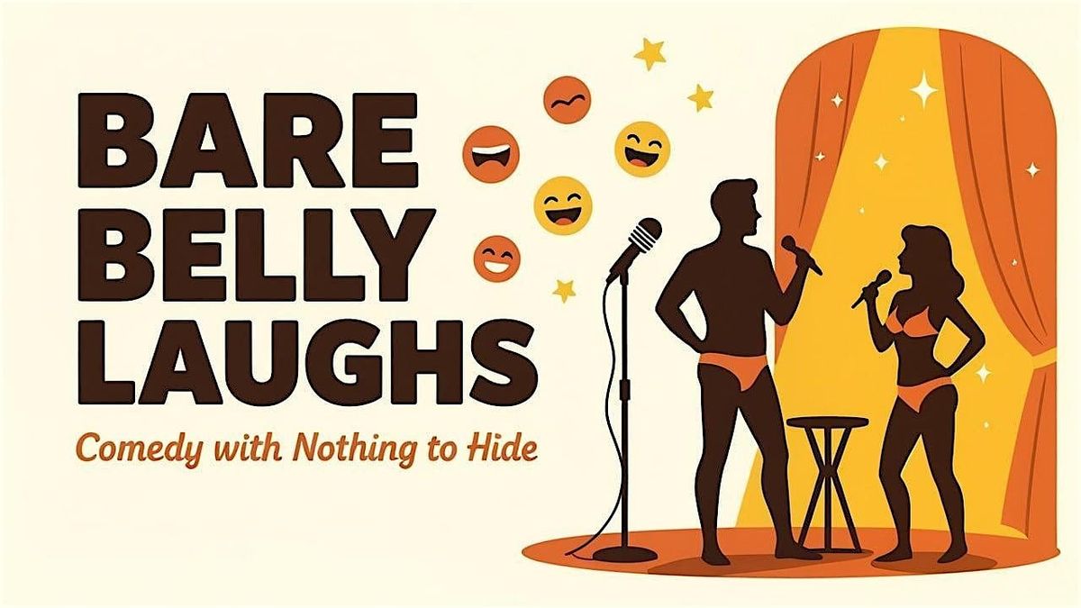 Bare Belly Laughs: Comedy With Nothing to Hide